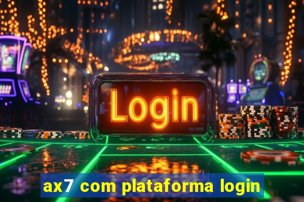 ax7 com plataforma login